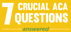 7 ACA questions answered