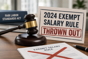 Federal 2024 Exempt Salary rule thrown out
